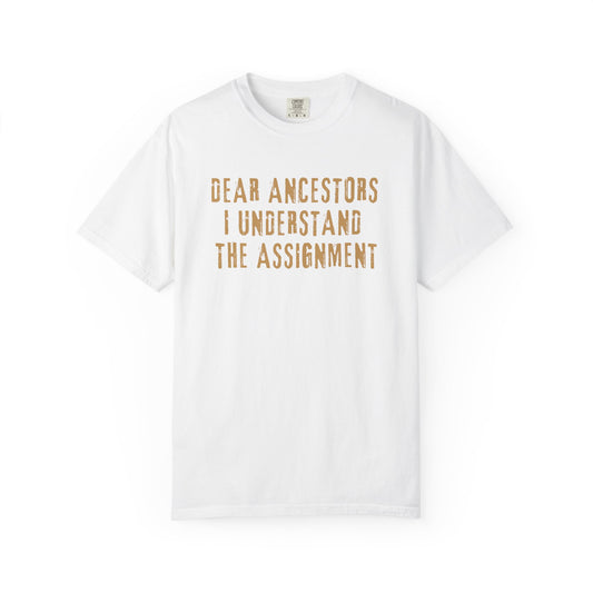 Dear Ancestors, I Understand the Assignment
